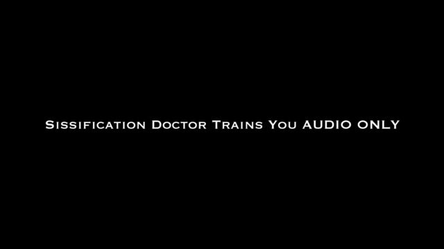 Nina Crowne - Sissification Doctor Trains You AUDIO 00012 Nina Crowne - Sissification Doctor Trains You AUDIO 00012